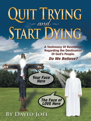 cover image of Quit Trying and Start Dying!
